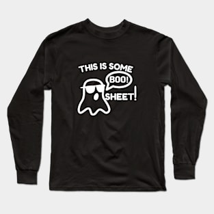 This is Some BOO Sheet - Funny Halloween - White Logo Long Sleeve T-Shirt